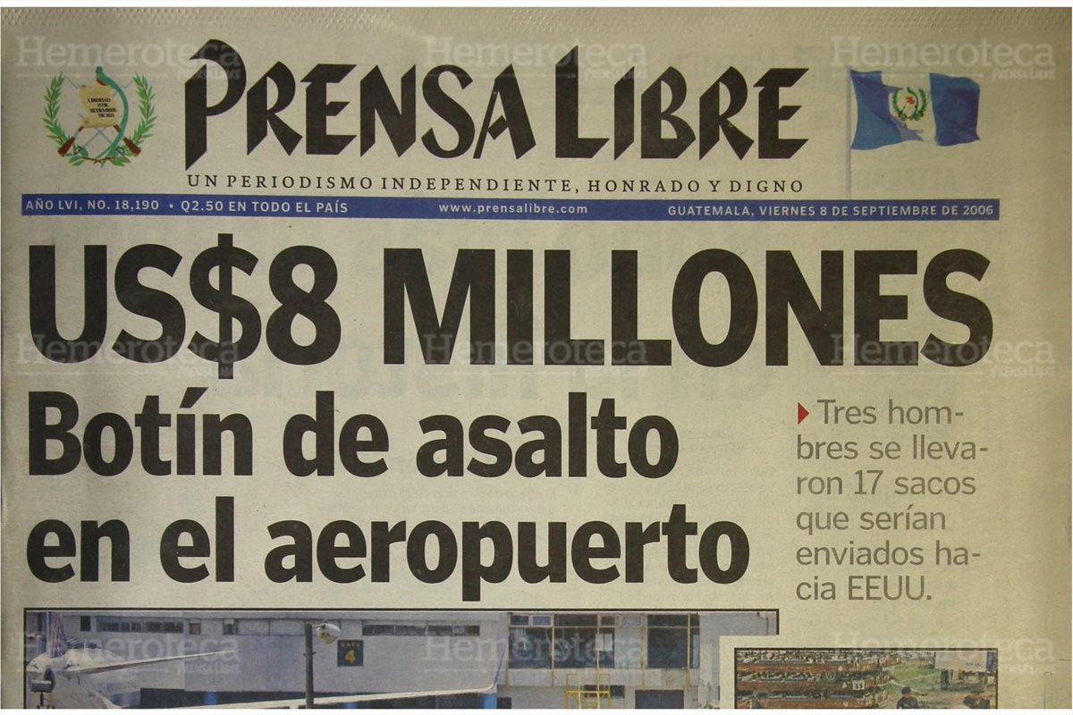 08/09/2006 Portada de Prensa Libre donde se informaba sobre robo de US$8 millones en el Aeropuerto. (Foto: Hemeroteca PL)