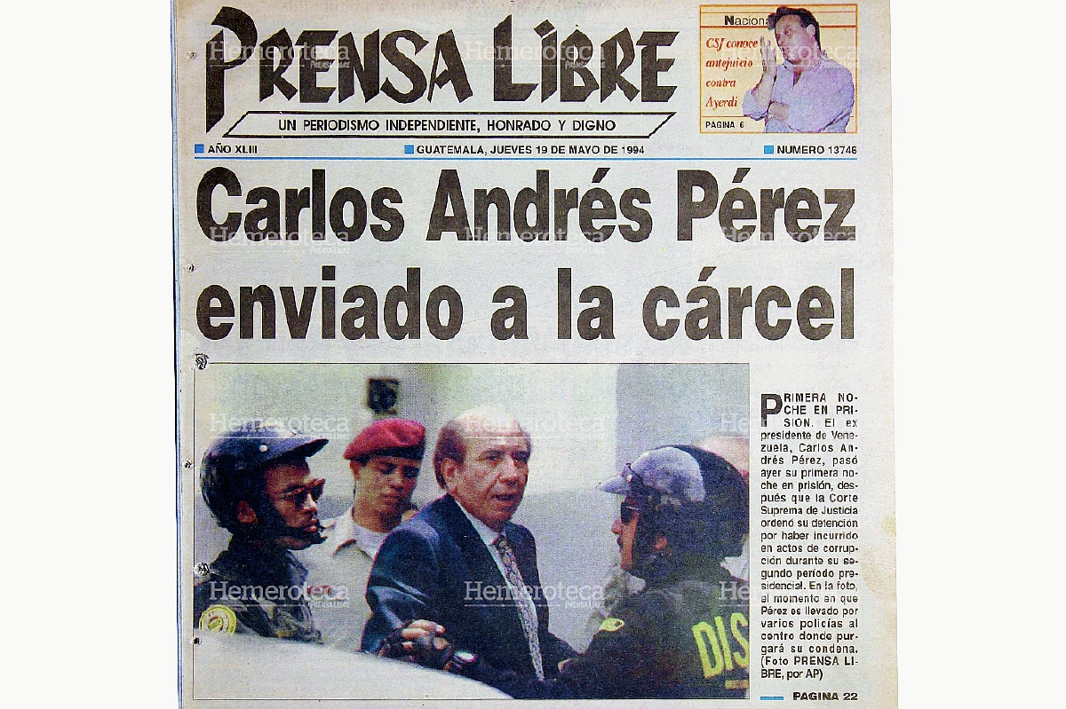 Prensa Libre destacó en su portada la detención del expresidente Carlos Andrés Pérez el 19 de mayo de 1994. (Foto Prensa Libre: Hemeroteca)