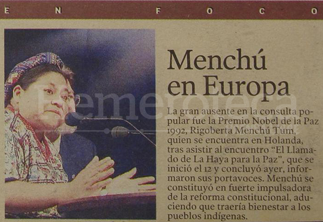A pesar de que la nobel Rigoberta Menchú impulsó el Sí, no estuvo presente el día de la consulta popular. (Foto: Hemeroteca PL)