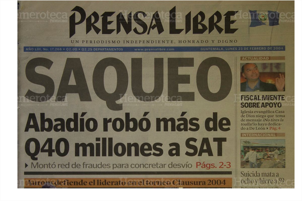 Portada de Prensa Libre del 23/2/2004 da a conocer el robo de más de Q40 millones de la SAT por la red de Marco Tulio Abadío. (Foto: Hemeroteca PL)