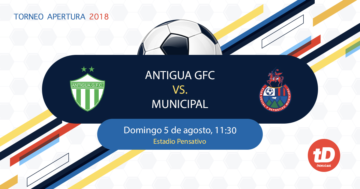 Antigua GFC y Municipal juegan el partido más llamativo de la jornada 2 del Torneo Apertura 2018. (Foto Prensa Libre: TodoDeportes)