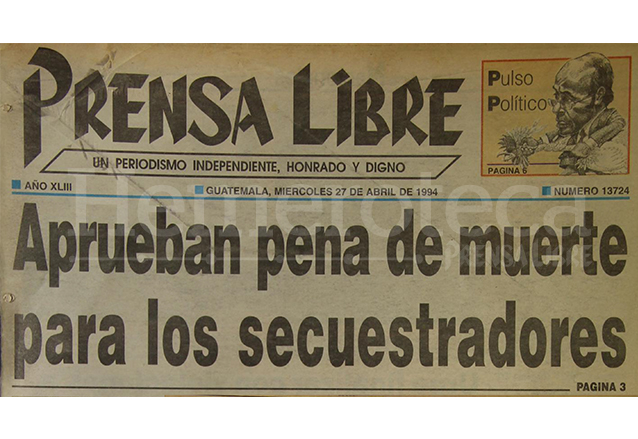 Portada del 27/04/1994 Prensa Libre informo sobre la aprobación del Congreso para que se aplicara la pena de muerte. (Foto: Hemeroteca PL)