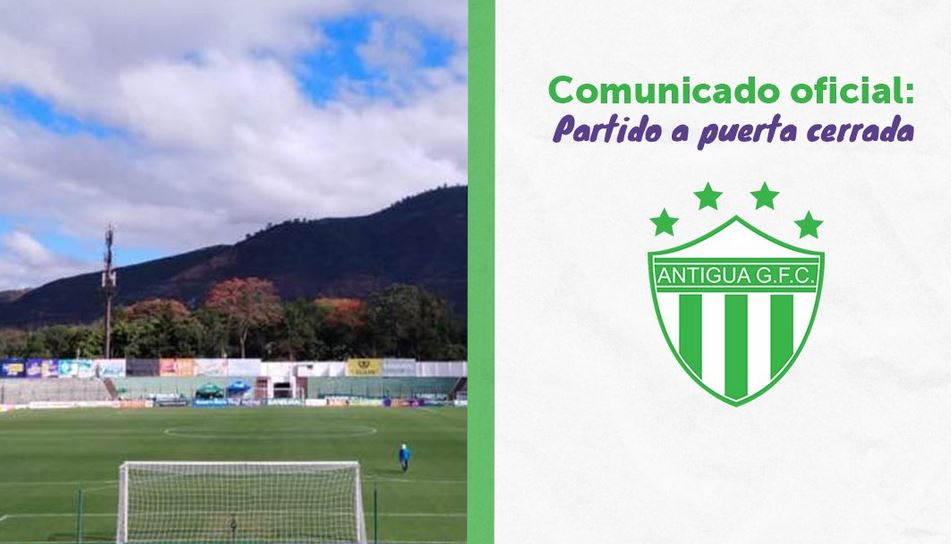 Antigua GFC jugará a puerta cerrada frente a Sanarate. (Foto Prensa Libre: Twitter Antigua GFC)