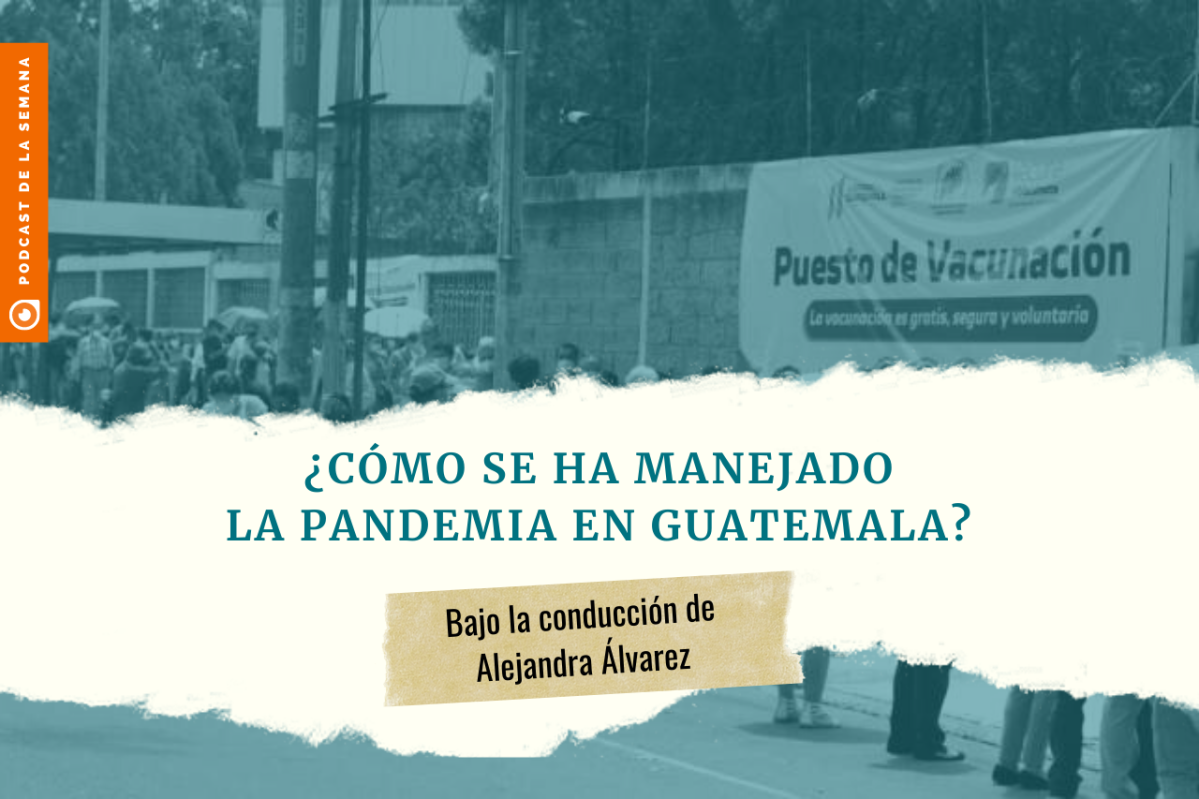 Podcast: “La pandemia de coronavirus podría durar más de cuatro años en Guatemala”