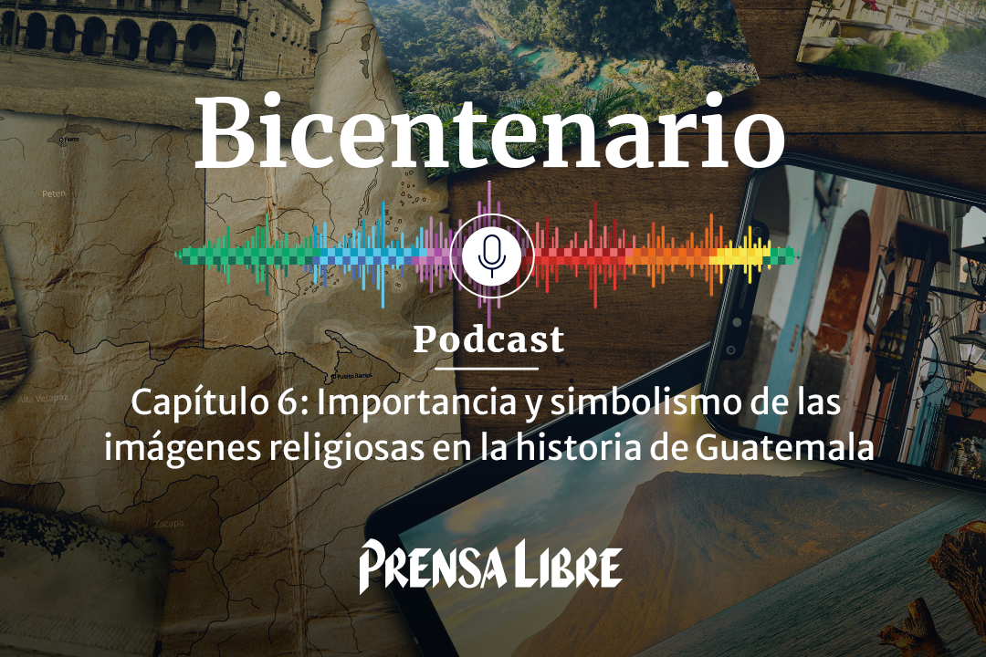 Podcast | Importancia y simbolismo de las imágenes religiosas en la historia de Guatemala