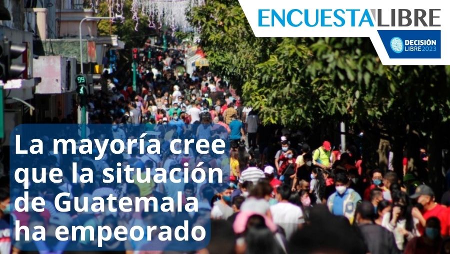 Encuesta Libre: Por qué los guatemaltecos están cada vez menos optimistas sobre la situación del país