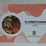 “El Sabor Chapín” el diccionario gastronómico guatemalteco fue presentado oficialmente
