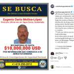 a Embajada de Estados Unidos en Guatemala difundió la imagen de Eugenio Darío Molina López y reiteró la recompensa de hasta US$10 millones por información que permita su captura. (Foto Prensa Libre: Captura de pantalla)