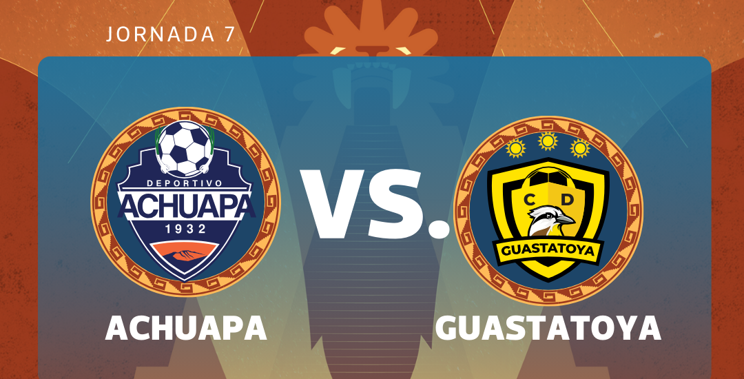 EN VIVO | Achuapa vs. Guastatoya por la jornada 7 del Clausura 2026
