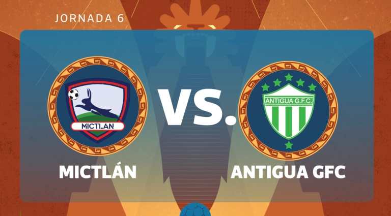 EN VIVO | Mictlán vs. Antigua GFC por la jornada 6 del Clausura 2