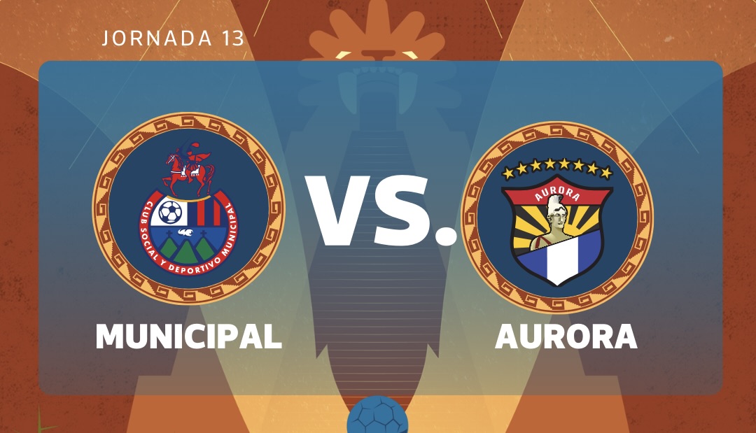 EN VIVO | Municipal vs. Aurora por la jornada 13 del Torneo Clausura 2026