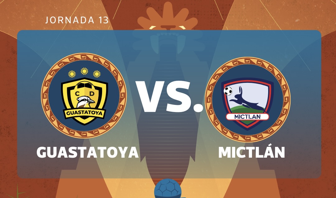 EN VIVO | Guastatoya vs. Mictlán por la jornada 13 del Torneo Clausura 2026