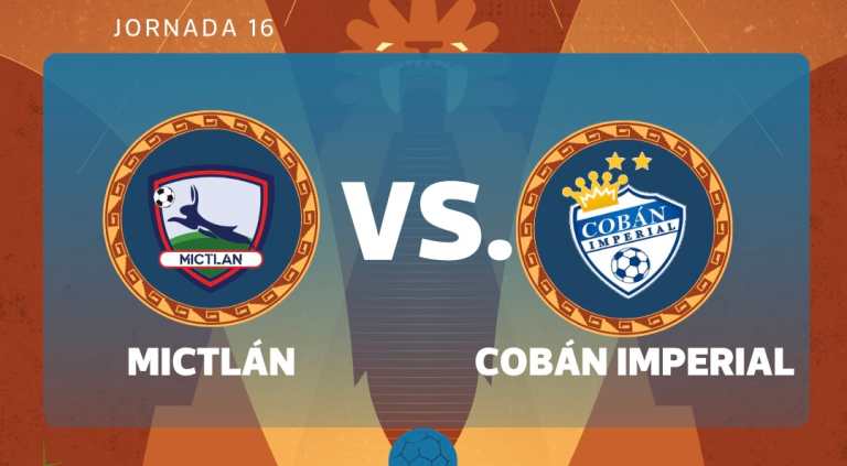 EN VIVO | Mictlán vs. Cobán Imperial por la jornada 16 del Torneo Clausura 2