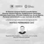 La PNC confirma el fallecimiento del agente Mateo Fernando Juc mediante una esquela publicada en sus canales oficiales. (Foto Prensa Libre: PNC)