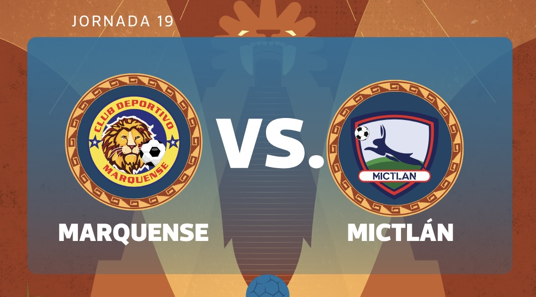 EN VIVO | Marquense vs. Mictlán por la jornada 19 del torneo Clausura 2026
