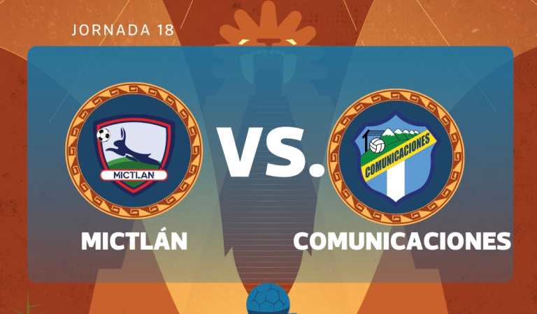 EN VIVO | Mictlán vs. Comunicaciones por la jornada 18 del Torneo Clausura 2