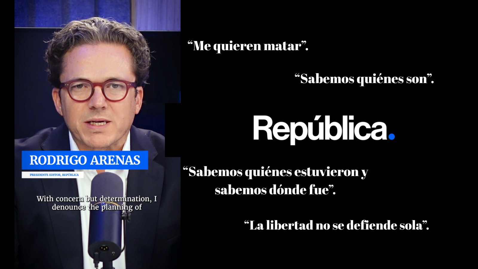 Rodrigo Arenas denunció un supuesto plan para atentar contra su vida y la de su equipo de periodistas de República. Cámaras e instituciones repudiaron las amenazas y pidieron investigar el caso y garantizar la protección de los periodistas.