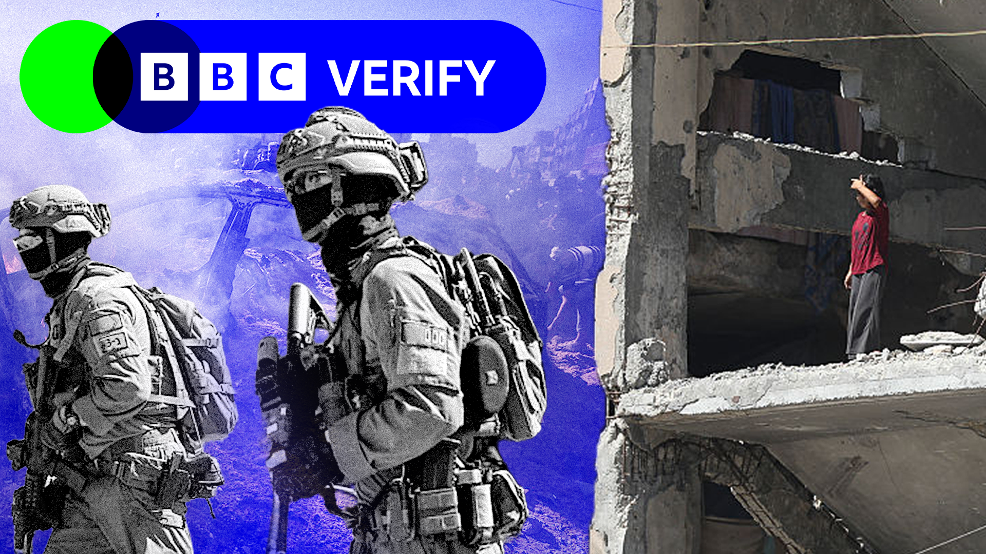 Una imagen compuesta de soldados israelíes, un niño de pie dentro de un edificio en Gaza cuya pared exterior ha sido arrancada, y los restos de un automóvil entre humo y escombros en una imagen en escala de azules, con un rombo de BBC Verify en la parte superior.